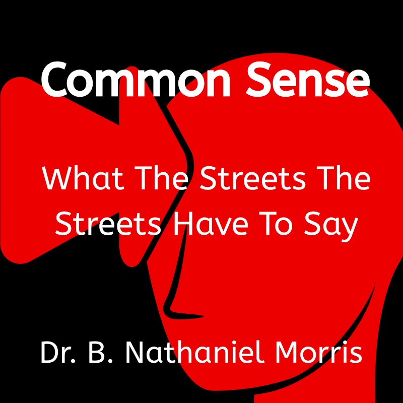 Common Sense: What The Streets Have To Say